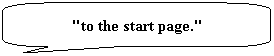 Abgerundete rechteckige Legende: "to the start page."
